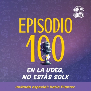 S5 Ep100: En la UdeG, no estás solx