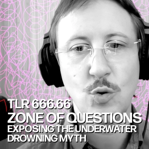 666: Zone of Questions: Exposing the Underwater Drowning Myth