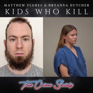 Kids Who Kill | Matthew Flores & Bryanna Dutcher