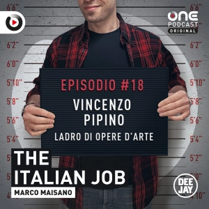Episodio 18: Vincenzo Pipino, il delinquente più onesto d’Italia (CON INTERVISTA)