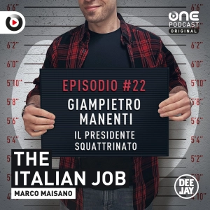 Episodio 22: GIAMPIETRO MANENTI, il presidente squattrinato