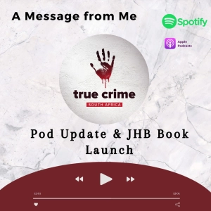 A Message from Me: Pod Update & JHB Book Launch