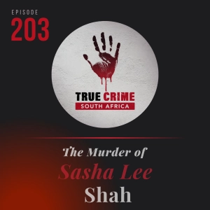Episode 203 The Murder of Sasha Lee Shah