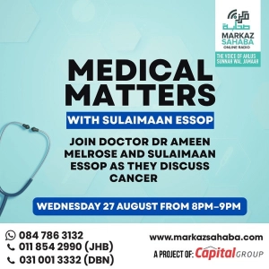 27 August 25 - Medical Files with Br Sulaimaan Essop and Guest Dr Ameen Melrose - Discussing Cancer