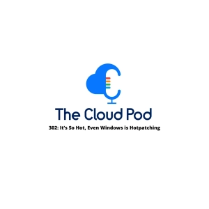 302: It’s So Hot, Even Windows is Hotpatching