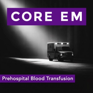 Episode 217: Prehospital Blood Transfusion