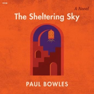 Audiobook: The Sheltering Sky: A Novel by Paul Bowles