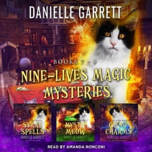 Nine Lives Magic Mysteries Boxed Set, Books 7-9 : Danielle Garrett