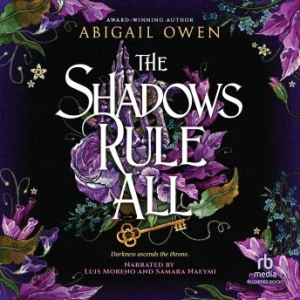 The Shadows Rule All : Abigail Owen