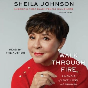 Audiobook: Walk Through Fire: A memoir of love, loss, and triumph by Sheila Johnson