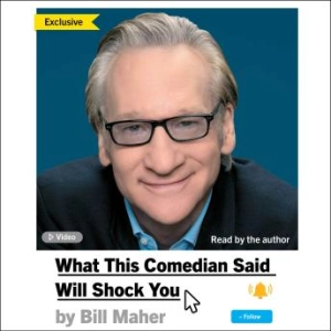 What This Comedian Said Will Shock You : Bill Maher