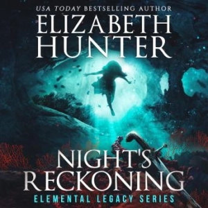 Elizabeth Hunter's Night's Reckoning: An Elemental Legacy Novel