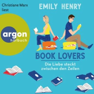 [German] - Book Lovers - Die Liebe steckt zwischen den Zeilen (Ungekürzte Lesung) -- Emily Henry