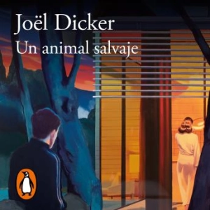 [Spanish] - Un animal salvaje -- Joël Dicker