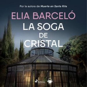 [Spanish] - La soga de cristal (Muerte en Santa Rita 3) : Elia Barceló