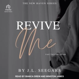 Revive Me: Part Two: The Affair (Authored by J.L. Seegars)