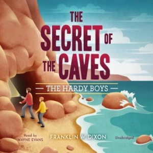 The Secret of the Caves [Written by Franklin W. Dixon]