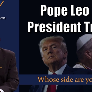 Pope Leo vs. President Trump: Whose Side Are You On?