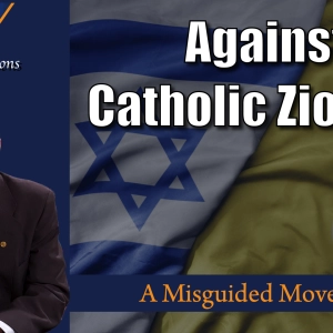 Against Catholic Zionism