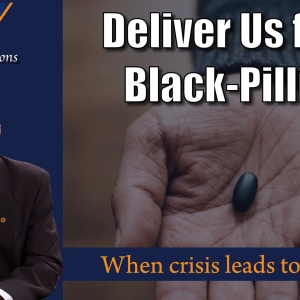 Deliver Us from Black-Pilling