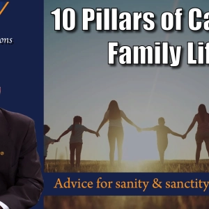 10 Pillars of Catholic Family Life