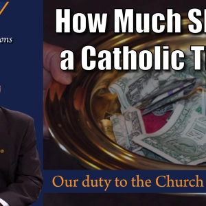 How Much Should a Catholic Tithe?