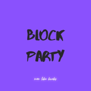 BLOCK PARTY
