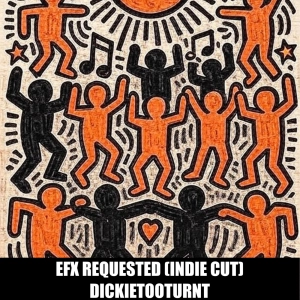 EFX REQUESTED (Indie Cut)