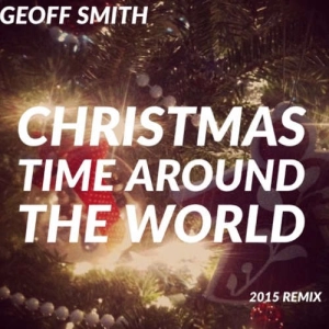 Christmas Time Around The World (2015 Remix)