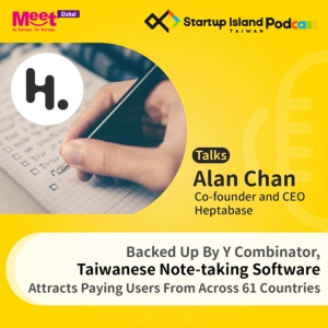 S1E21: Backed Up By Y Combinator, Taiwanese Note-taking Software Attracts ​​Paying Users From Across 61 Countries