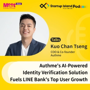 S1E36: Authme's AI-Powered Identity Verification Solution Fuels LINE Bank's Top User Growth