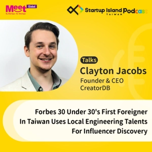 S1E31: Forbes 30 Under 30's First Foreigner In Taiwan Uses Local Engineering Talents For Influencer Discovery