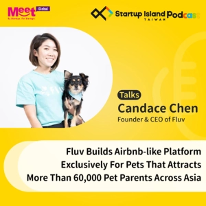 S1E33: Fluv Builds Airbnb-like Platform Exclusively For Pets That Attracts More Than 60,000 Pet Parents Across Asia