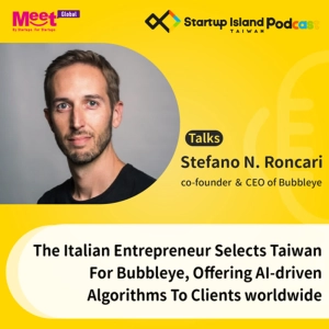S2E2: The Italian Entrepreneur Selects Taiwan For Bubbleye, Offering AI-driven Algorithms To Clients worldwide