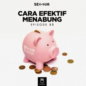 Episode 53: Cara Efektif Menabung