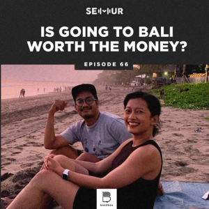 Episode 66: Is Going To Bali Worth The Money?