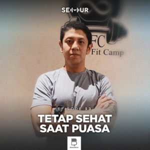 Episode 52: Tetap Sehat Saat Puasa