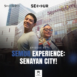 SEMUR EXPERIENCE: Senayan City!