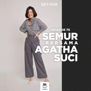 Episode 75: SEMUR Bersama Agatha Suci