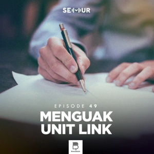 Episode 49: Menguak Unit Link