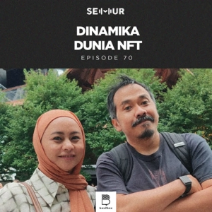 Episode 70: Dinamika Dunia NFT ft. Pinot