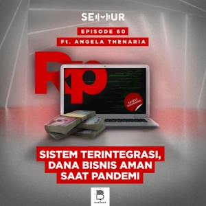 Episode 60: Sistem Terintegrasi, Dana Bisnis Aman Saat Pandemi ft. Angela Thenaria