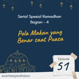 Spesial Ramadhan #51: Setelah Puasa Harusnya Makin Sehat! Cara Makan Rasul Saat Puasa.