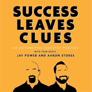 Success Leaves Clues: An Automotive Industry Podcast