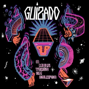 TOCA O DISCO |  GUIZADO – O MULTIVERSO EM COLAPSO