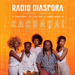 Toca o Disco :: CACHAÇA por Radio Diaspora +++