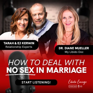 Why Long-Time Couples Stop Wanting Sex (And How to Fix It) with Tarah and EJ Kerwin