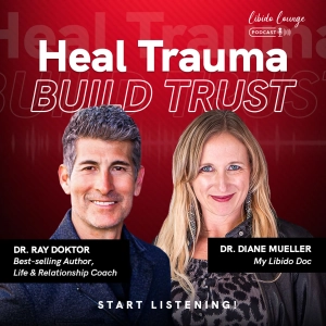 How Past Trauma Affects Your Relationships and What to Do About It with Dr. Ray Doktor