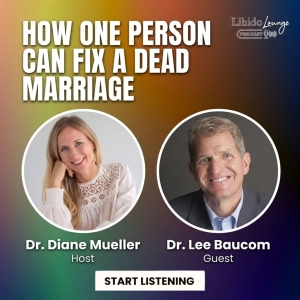 How One Person Can Fix a Dead Marriage with Dr. Lee Baucom