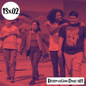 s13e02: De frente – Reservation Dogs s03
